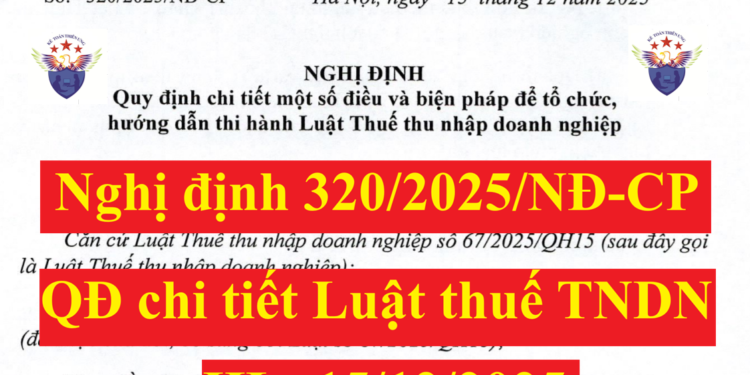 Nghị định 320/2025/NĐ-CP hướng dẫn Luật Thuế TNDN