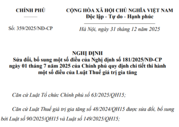 Nghị định 359/2025/NĐ-CP sửa đổi NĐ 181/2025/NĐ-CP về Thuế GTGT