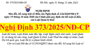 Nghị định 373/2025/NĐ-CP sửa đổi Nghị định 126/2020/NĐ-CP về Quản lý thuế