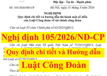 Nghị định 105/2026/NĐ-CP hướng dẫn Luật Công đoàn