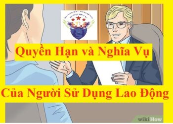 Quyền và nghĩa vụ của người sử dụng lao động theo Bộ Luật Lao Động