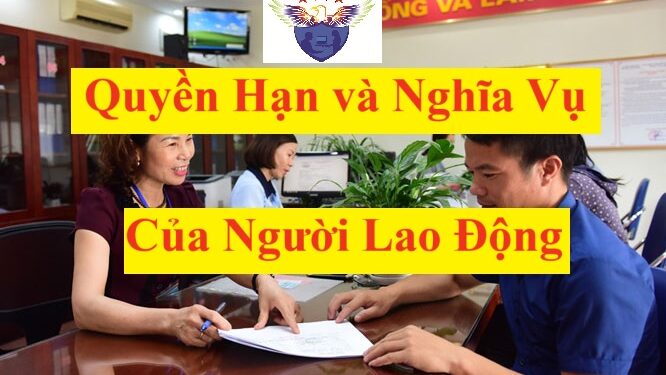 Quyền và nghĩa vụ của người lao động theo Bộ Luật Lao Động