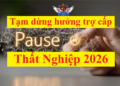 Tạm dừng hưởng trợ cấp thất nghiệp 2026