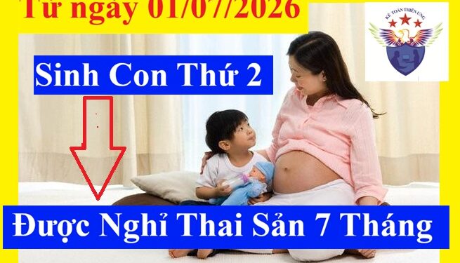 Nghỉ thai sản 7 tháng khi sinh con thứ hai từ ngày 01/07/2026