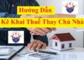 Kê khai thuế cho thuê tài sản thay chủ nhà 2026