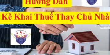 Kê khai thuế cho thuê tài sản thay chủ nhà 2026